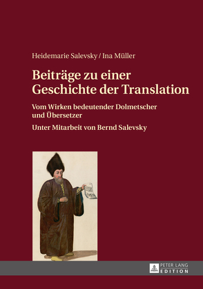 Beiträge zu einer Geschichte der Translation von Müller,  Ina, Salevsky,  Heidemarie