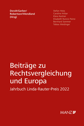 Beiträge zu Rechtsvergleichung und Europa Jahrbuch Linda-Rauter-Preis 2022 von Doralt,  Walter, Garber,  Thomas, Robertson,  Viktoria H.S.E., Wendland,  Matthias