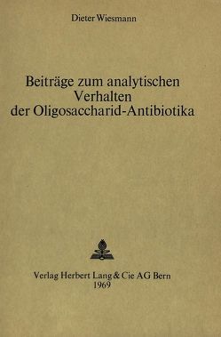 Beiträge zum analytischen Verhalten der Oligosaccharid-Antibiotika von Wiesmann,  Dieter