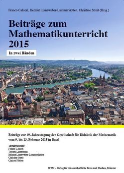 Beiträge zum Mathematikunterricht 2015 von Caluori,  Fraco, Linneweber-Lammerskitten,  Helmut, Streit,  Christine