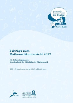 Beiträge zum Mathematikunterricht 2022
