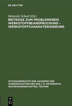 Beiträge zum Problemkreis Werkstoffbeanspruchung – Werkstoffcharakterisierung von Göldner,  Hans, Koch,  Manfred, Prochnow,  Hans, Trätner,  Arnulf