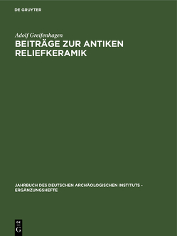 Beiträge zur antiken Reliefkeramik von Greifenhagen,  Adolf