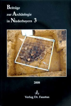 Beiträge zur Archäologie in Niederbayern 2008
