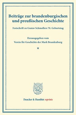 Beiträge zur brandenburgischen und preußischen Geschichte.