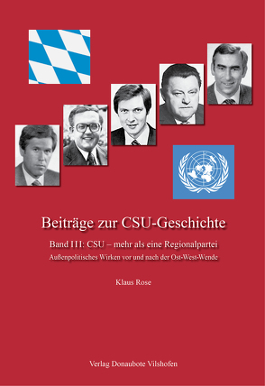 Beiträge zur CSU-Geschichte von Dr. Rose,  Klaus