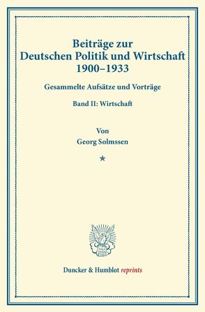 Beiträge zur Deutschen Politik und Wirtschaft 1900–1933. von Solmssen,  Georg