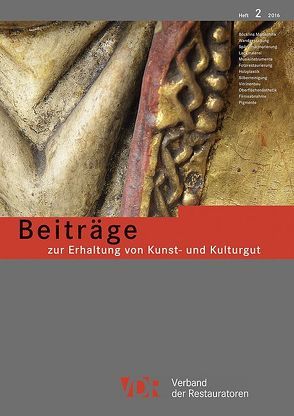 Beiträge zur Erhaltung von Kunst- und Kulturgut Heft 2/2016