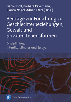 Beiträge zur Forschung zu Geschlechterbeziehungen, Gewalt und privaten Lebensformen von Busche,  Mart, Caspari,  Peter, Doll,  Daniel, Essbach,  Wolfgang, Etzel,  Adrian, Fegert,  Jörg M, Fröhlich-Gildhoff,  Klaus, Geissler-Frank,  Isolde, Gerstner,  Dominik, Goetsch,  Monika, Gredig,  Daniel, Hagemann-White,  Carol, Hartmann,  Jutta, Henningsen,  Anja, Kampert,  Meike, Kärgel,  Katharina, Kavemann,  Barbara, Kindler,  Heinz, Klie,  Thomas, Könnecke,  Bernard, Krumm,  Silvia, Löwenstein,  Heiko, Lucius-Hoene,  Gabriele, Meysen,  Thomas, Nagel,  Bianca, Nideröst,  Sibylle, Ochs,  Mareike, Parpan-Blaser,  Anne, Remmers,  Hartmut, Rixen,  Stephan, Schweikert,  Birgit, Täubrich,  Malte, Toens,  Katrin, Vobbe,  Frederic, Winter,  Veronika