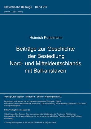Beiträge zur Geschichte der Besiedlung Nord- und Mitteldeutschlands mit Balkanslaven von Kunstmann,  Heinrich