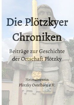 Beiträge zur Geschichte der Ortschaft Plötzky / Die Plötzkyer Chroniken von Kütz,  Martin