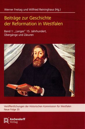 Beiträge zur Geschichte der Reformation in Westfalen von Freitag,  Werner, Reininghaus,  Wilfried