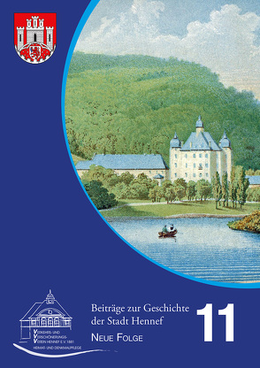 Beiträge zur Geschichte der Stadt Hennef – Neue Folge – Band 11 von Fischer,  Helmut, Heiligers,  Markus, Rupprath,  Gisela