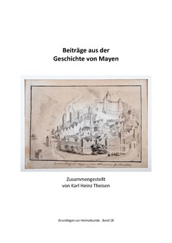 Beiträge zur Geschichte von Mayen von Theisen,  Karl Heinz