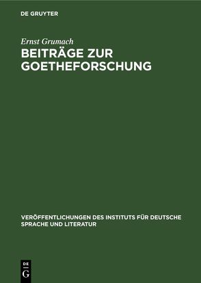 Beiträge zur Goetheforschung von Grumach,  Ernst