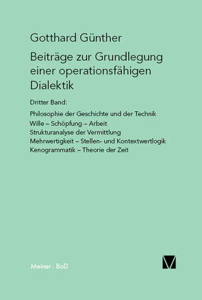 Beiträge zur Grundlegung einer operationsfähigen Dialektik III von Günther,  Gotthard