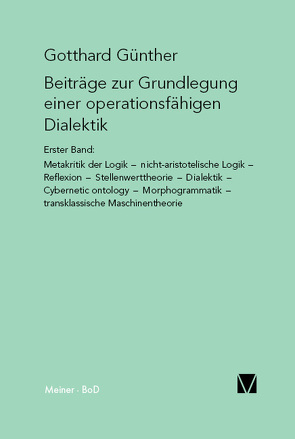 Beiträge zur Grundlegung einer operationsfähigen Dialektik I von Günther,  Gotthard