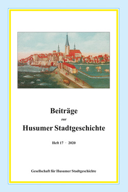 Beiträge zur Husumer Stadtgeschichte