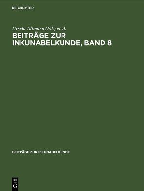 Beiträge zur Inkunabelkunde, Band 8 von Altmann,  Ursula, Lülfing,  Hans, Staatsbibliothek zu Berlin
