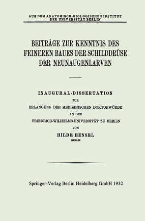 Beiträge zur Kenntnis des Feineren Baues der Schilddrüse der Neunaugenlarven von Hensel,  Hilde