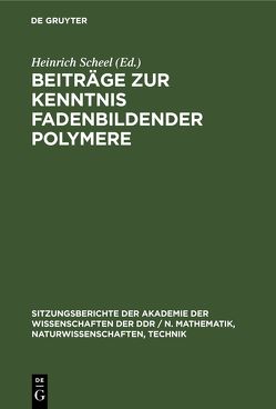Beiträge zur Kenntnis fadenbildender Polymere von Correns,  Erich, Scheel,  Heinrich