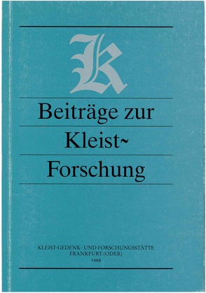 Beiträge zur Kleist-Forschung 1999 von Barthel,  Wolfgang, Ensberg,  Peter, Goldammer,  Peter, Häker,  Horst, Marquardt,  Hans J, Nölle,  Volker, Weiss,  Hermann F.