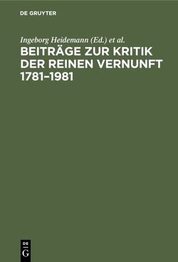 Beiträge zur Kritik der reinen Vernunft 1781–1981 von Heidemann,  Ingeborg, Ritzel,  Wolfgang