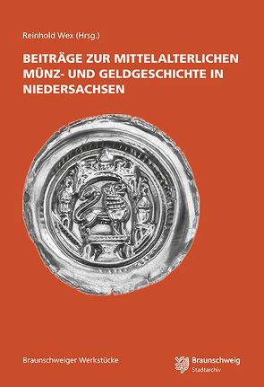 Beiträge zur mittelalterlichen Münz- und Geldgeschichte in Niedersachsen von Wex,  Reinhold