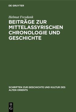 Beiträge zur mittelassyrischen Chronologie und Geschichte von Freydank,  Helmut