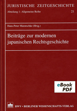 Beiträge zur modernen japanischen Rechtsgeschichte von Marutschke,  Hans-Peter