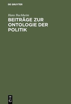 Beiträge zur Ontologie der Politik von Buchheim,  Hans