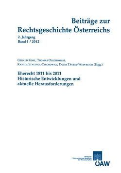 Beiträge zur Rechtsgeschichte Österreichs, 2. Jahrgang, Band 1 / 2012 von Kohl,  Gerald, Olechowski,  Thomas, Staudigl-Ciechowicz,  Kamila, Täubel-Weinreich,  Doris