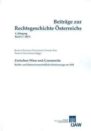 Beiträge zur Rechtsgeschichte Österreichs 4. Jahrgang Band 2/2014 von Ehs,  Tamara, Olechowski,  Richard, Staudigl-Ciechhowicz,  Kamila