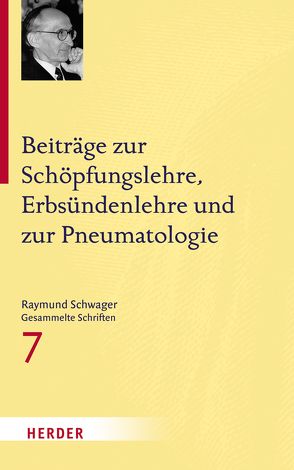 Beiträge zur Schöpfungslehre, Erbsündenlehre und zur Pneumatologie von Schwager,  Raymund, Wandinger,  Nikolaus