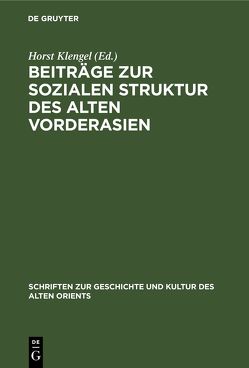 Beiträge zur sozialen Struktur des Alten Vorderasien von Klengel,  Horst