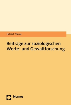 Beiträge zur soziologischen Werte- und Gewaltforschung von Thome,  Helmut