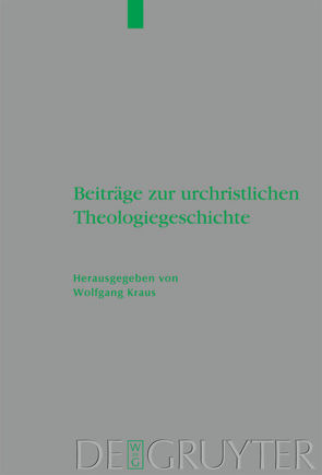 Beiträge zur urchristlichen Theologiegeschichte von Kraus,  Wolfgang