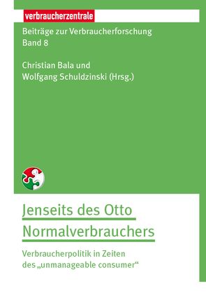 Beiträge zur Verbraucherforschung Band 8 Jenseit des Otto Normalverbrauchers von Bala,  Christian, Dehling,  Tobias, Hellmann,  Kai-Uwe, Kluge,  Vanessa, Kroschke,  Mirja, Leipold,  Alexander, Linnebach,  Patrick, Loer,  Kathrin, Müller,  Stefan, Piorkowsky,  Michael-Burkhard, Schmnidt-Kraepelin,  Manuel, Schuldzinski,  Wolfgang, Sunyaev,  Ali, Witterhold,  Katharina