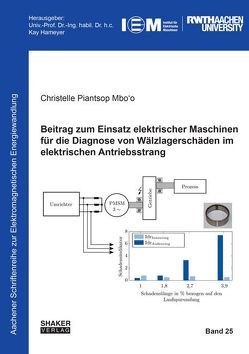 Beitrag zum Einsatz elektrischer Maschinen für die Diagnose von Wälzlagerschäden im elektrischen Antriebsstrang von Piantsop Mbo'o,  Christelle