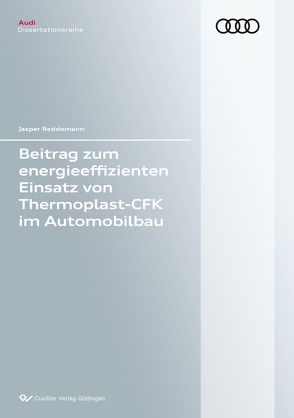 Beitrag zum energieeffizienten Einsatz von Thermoplast-CFK im Automobilbau (Band 117) von Reddemann,  Jasper