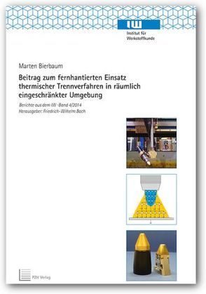 Beitrag zum fernhantierten Einsatz thermischer Trennverfahren in räumlich eingeschränkter Umgebung von Bach,  Friedrich-Wilhelm, Bierbaum,  Marten