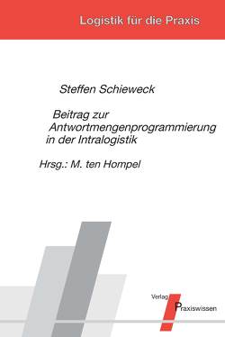 Beitrag zur Antwortmengenprogrammierung in der Intralogistik von Schieweck,  Steffen, Ten Hompel,  Michael