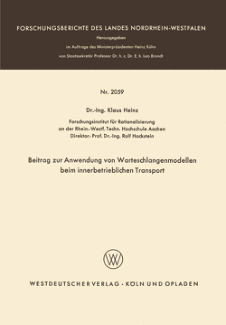 Beitrag zur Anwendung von Warteschlangenmodellen beim innerbetrieblichen Transport von Heinz,  Klaus