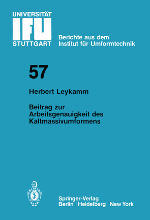 Beitrag zur Arbeitsgenauigkeit des Kaltmassivumformens von Leykamm,  H.