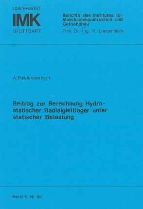 Beitrag zur Berechnung hydrostatischer Radialgleitlager unter statischer Belastung von Pawlakowitsch,  Anton