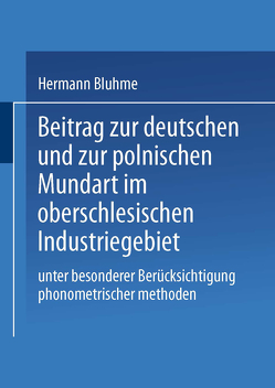 Beitrag zur Deutschen und zur Polnischen Mundart im Oberschlesischen Industriegebiet von Bluhme,  Hermann