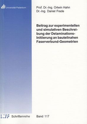 Beitrag zur experimentellen und simulativen Beschreibung der Delaminations-Initiierung an bauteilnahen Faserverbund-Geometrien von Frede,  Daniel