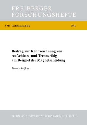 Beitrag zur Kennzeichnung von Aufschluss- und Trennerfolg am Beispiel der Magnetscheidung von Leißner,  Thomas