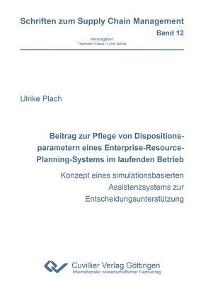 Beitrag zur Pflege von Dispositionsparametern eines Enterprise-Resource-Planning-Systems im laufenden Betrieb von Plach,  Ulrike