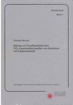 Beitrag zur Prozessstabilität beim CO₂-Laserstrahlschweissen von Aluminium mit Zusatzwerkstoffen von Binroth,  Christian, Jüptner,  W., Sepold,  G